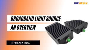 Broadband Light Source An Overview