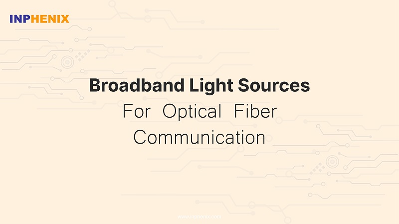Broadband Light Sources For Optical Fiber Communication