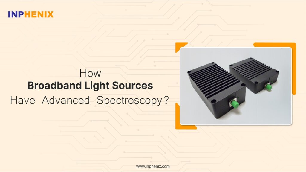Explained: How Broadband Light Sources Have Advanced Spectroscopy?