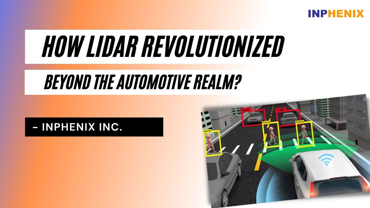 How Lidar Revolutionized Beyond the Automotive Realm?